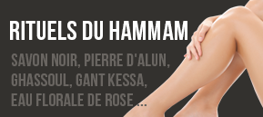 Rituels du hammam : Savon noir, ghassoul, pierre d'alun, eau de rose, gant kessa ...